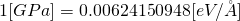 \begin{equation*} 1 [GPa] = 0.00624150948 [eV/\AA] \end{equation*}